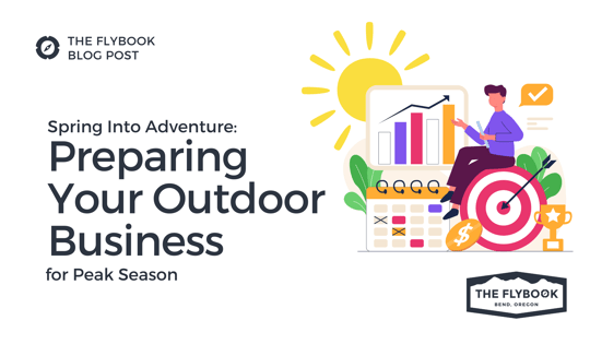 Spring into Adventure - Preparing Your Outdoor Business for Peak Season - Blog Banner