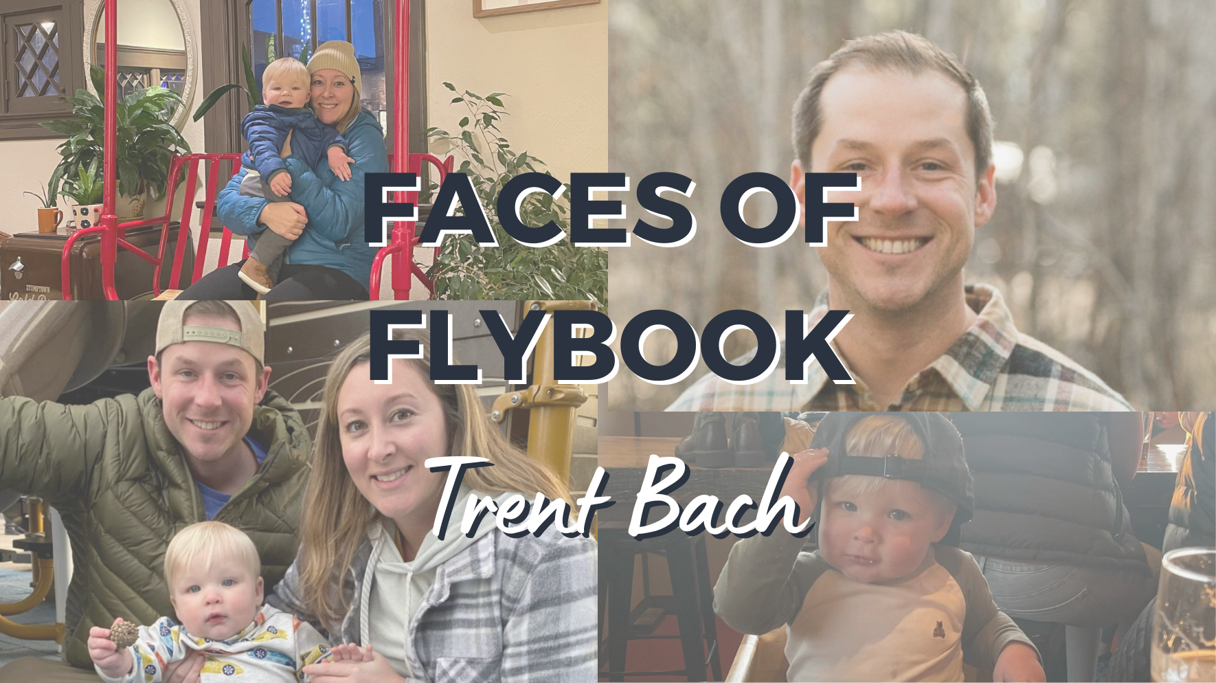 Faces of Flybook: Trent Bach