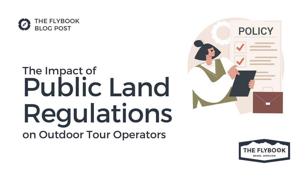 The Impact of Public Land Regulations on Outdoor Tour Operators: What You Need to Know